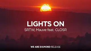 SRTW, Mauve - Lights On (feat. CLOSR)