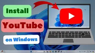 How to Install YouTube App on Laptop Windows 10/11 | 2 Methods | Geek Help