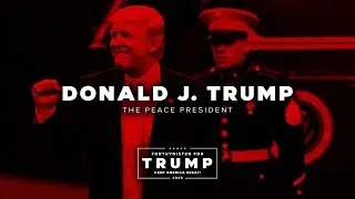 DONALD J. TRUMP | THE PEACE PRESIDENT