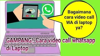 Sangat Mudah!!! Cara video call WhatsApp di Laptop