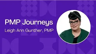 Leigh Ann Gunther, Project Management Professional: PMP Journey