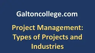 Project Management: Types of Projects and Industries