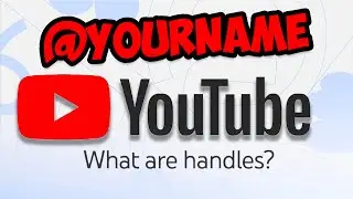 What are YouTube Handles and How to Change Your YouTube Handle