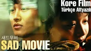 새드무비 - Sad Movie / Kore Filmi Türkçe Altyazılı [2021]