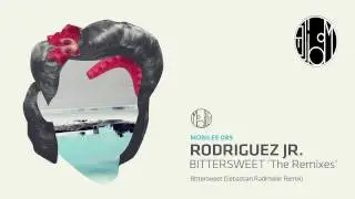 Rodriguez Jr. - Bittersweet (Sebastian Radlmeier Remix) - mobilee089