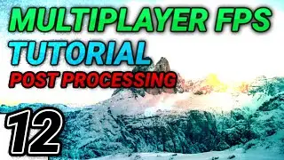 [12] Multiplayer FPS in Unity: Post Processing