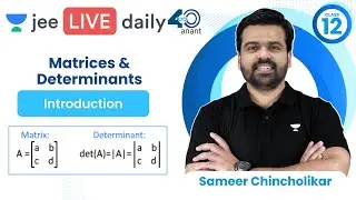 Matrices & Determinants L1 | Introduction | Unacademy JEE | #jee2024 #jee2025 | Sameer Chincholikar