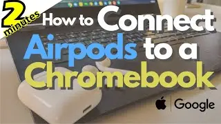 How to Connect Airpods to a Chromebook
