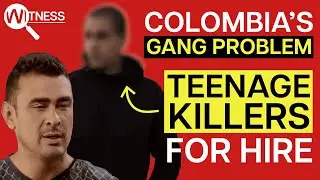 Colombia's Child Gangs: Teenage Killers For Hire | Witness | Mafia, Crime & Exploitation Documentary