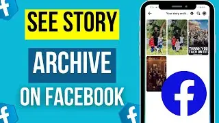 How To See Story Archive In Facebook 2024