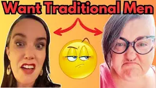 Woke Liberal Women are DESPERATE for Traditional Men!