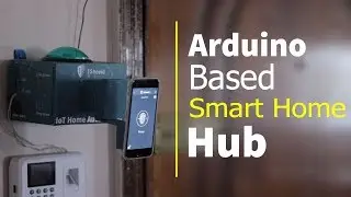 How to Build a DIY Arduino based Smart Home Hub using 1Sheeld