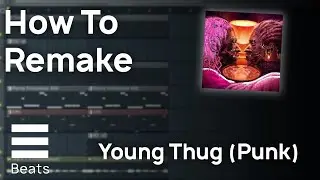 How To Remake Rich N***a Sh*t by Young Thug in FL Studio 20 | (Young Thug - Punk)