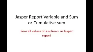 Dev Tips#54 Sum all values of a column or cumulative sum  in Jasper report