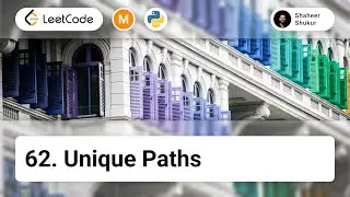 62. Unique Paths | LeetCode Medium | Python Solution | Dynamic Programming, Matrix | Problem Solving