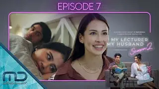 My Lecturer My Husband Season 2 - Official Trailer Episode 7