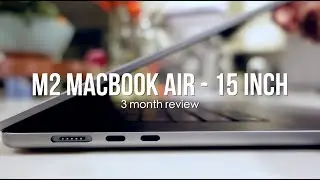 M2 MacBook Air 15'' Review - 3 Months Review!