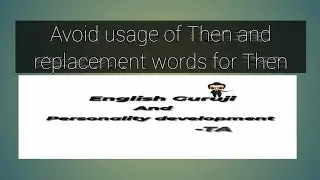 Avoid usage of then | Learn English | English Guruji TA