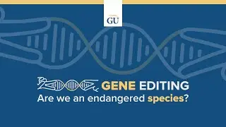 Gene Editing: Are we an endangered species?