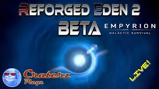 Empyrion Galactic Survival | Reforged Eden 2 (Beta) - First Look