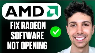 How To Fix AMD Radeon Software Not Opening (Windows 11/10) - Full Guide