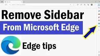 How to Disable the Microsoft Edge Sidebar | How To Remove Sidebar On Microsoft Edge | Edge Sidebar