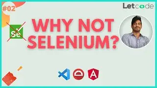 Why not Selenium & why Protractor ? Part 1 | Protractor Tutorial | Angular Protractor | LetCode