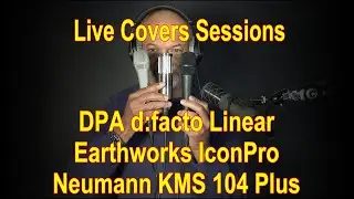 Using the DPA d:facto Linear, Earthworks IconPro, Neumann KMS 104 Plus
