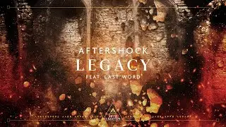 Aftershock ft. Last Word - Legacy
