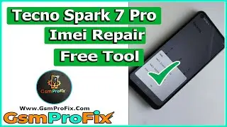 Tecno Spark 7 Pro Imei Repair / Free Tool Tested / GsmProFix