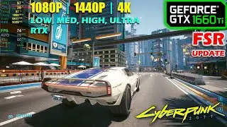 GTX 1660 Ti | Cyberpunk 2077 - FSR Update (patch 1.5)