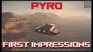 Pyro - First Impressions of Star Citizen 's NEW System