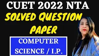 CUET 2022 Question Paper with Solution & Explanation | CUET 2023 Preparation Computer Science & IP