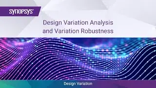 Design Variation Analysis & Variation Robustness | Synopsys