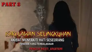 KISAH NGERI - ISTRI LAWAN SELINGKUHAN PART8