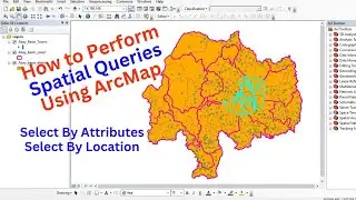 How to Perform Spatial Queries Using ArcMap