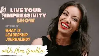 What is LEADERSHIP JOURNALING | Live Your Impressivity Show