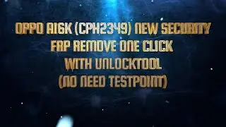 OPPO A16K (CPH2349) NEW PRELOADER SECURITY FRP REMOVE ONE CLICK WITH UNLOCKTOOL(NO NEED TESTPOINT)