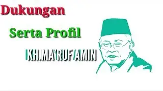 Dukungan Serta Profil KH mar'ruf Amin