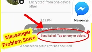How To Fix Messenger Sending Failed. Tap To Retry or Delete Problem Solved in Android
