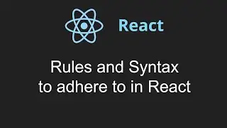 Strict Rules and Syntax to Adhere to in ReactJS
