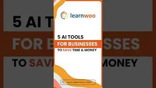 5 AI Tools For Businesses To Save Time & Money 