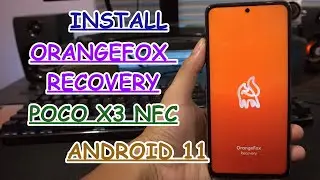 [TWRP] Install Custom Recovery OrangeFox POCO X3 NFC Android 11 MIUI 12