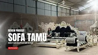 REVIEW SOFA TAMU YANG DI MILIKI SULTAN SUPER MEWAH