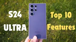 I'M OBSESSED With These 10 S24 Ultra Features 8 MONTHS LATER!