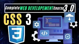 CSS 3 Tutorial For Web Development | Complete Web Development Course 3.0