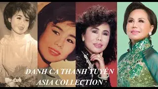 DANH CA THANH TUYỀN I ASIA COLLECTION