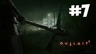 Прохождение Outlast 2 #7