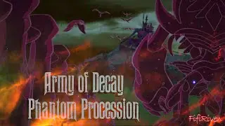 {re} Army of Decay - Phantom Procession [request]