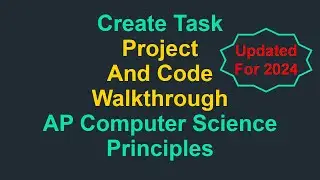 Create Task - Project & Code Walkthrough (AP Computer Science Principles - Updated for 2024)